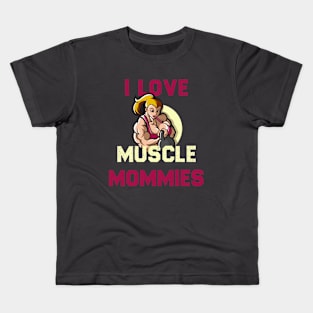 i love muscle mommies funny cute mom gift birthday Kids T-Shirt